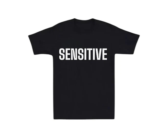 Sensitive Mens T-shirt Funny Laugh Gift Novelty Dad Support Love Be Kind Humor