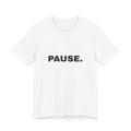 PAUSE Text T-Shirt — Minimalist White Typography Tee