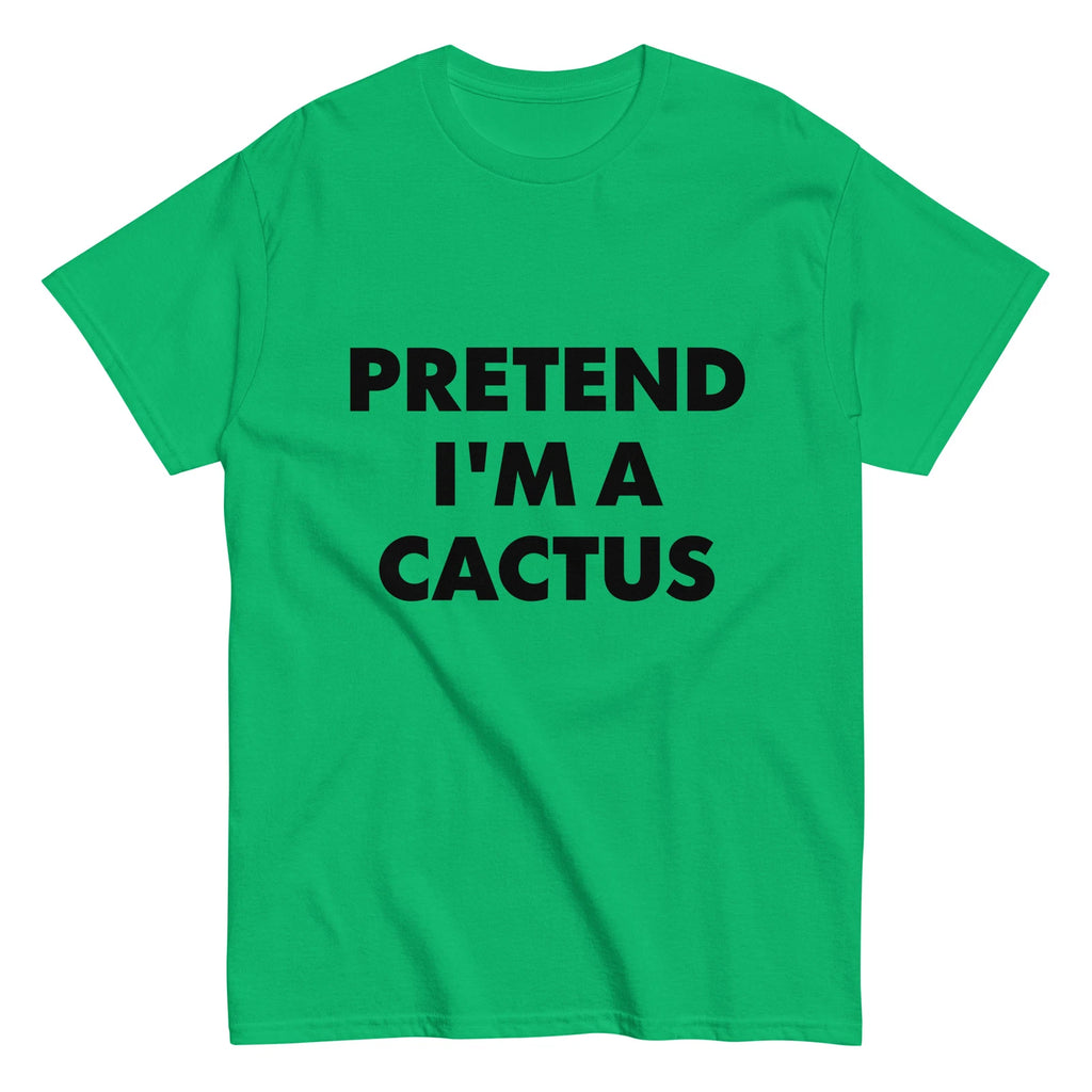 Pretend I'm A Cactus halloween costume unisex classic tshirt, lazy, cosplay