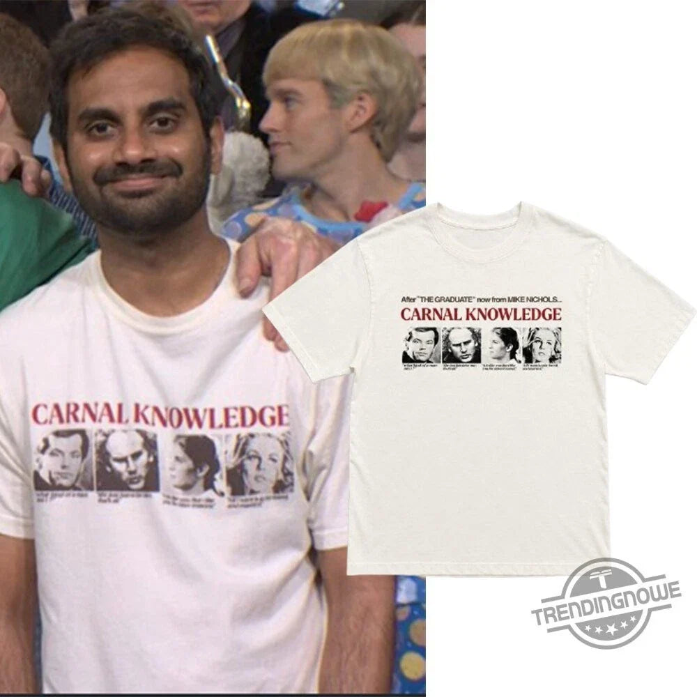Aziz Ansari Carnal Knowledge Shirt