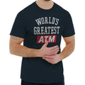 Worlds Greatest ATM Dad Joke Fathers Gift Mens Casual Crewneck T Shirts Tees