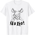 Yo Ho! Funny Pirate Saying Quote T-Shirt