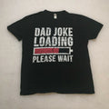 Dad Joke Loading Please Wait Mens Shirt Black Size Large Short Sleeve Cotton