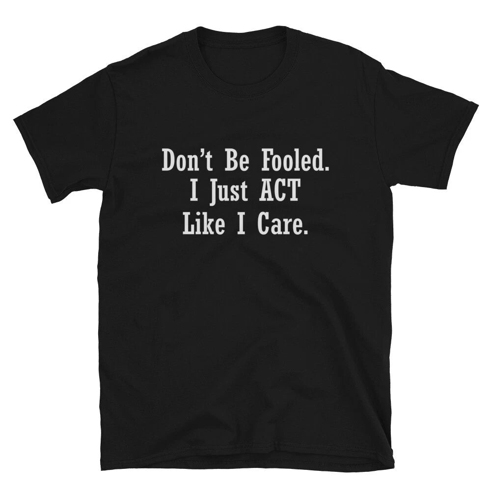 Don t be Fooled Joke Gift Classic Fit TShirt