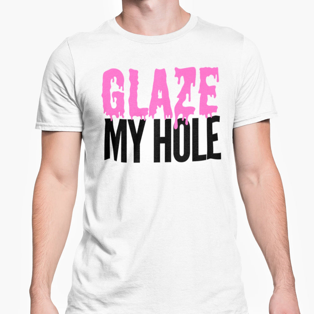 Funny Gay T Shirt Top Glaze My Hole T Shirt Rude Rude Adult Joke