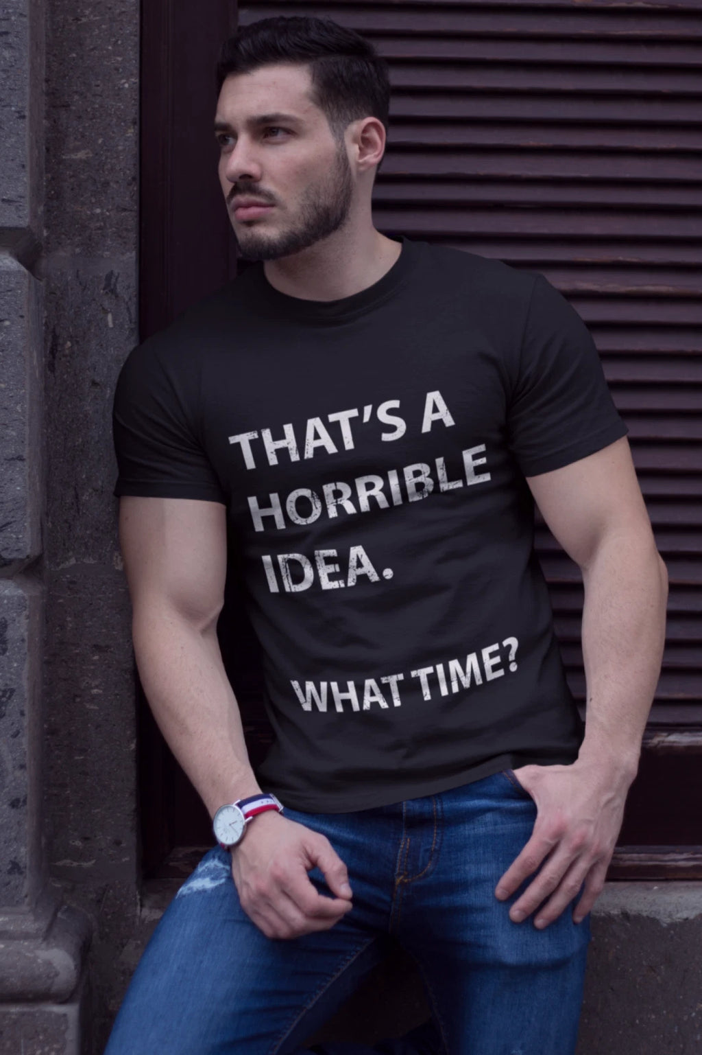 That's a Horrible Idea Unisex Humor T-Shirt for Men and Women - Comfy Fit