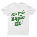 Not Your Basic Elf Christmas Holidays Mens Womens Graphic Tee