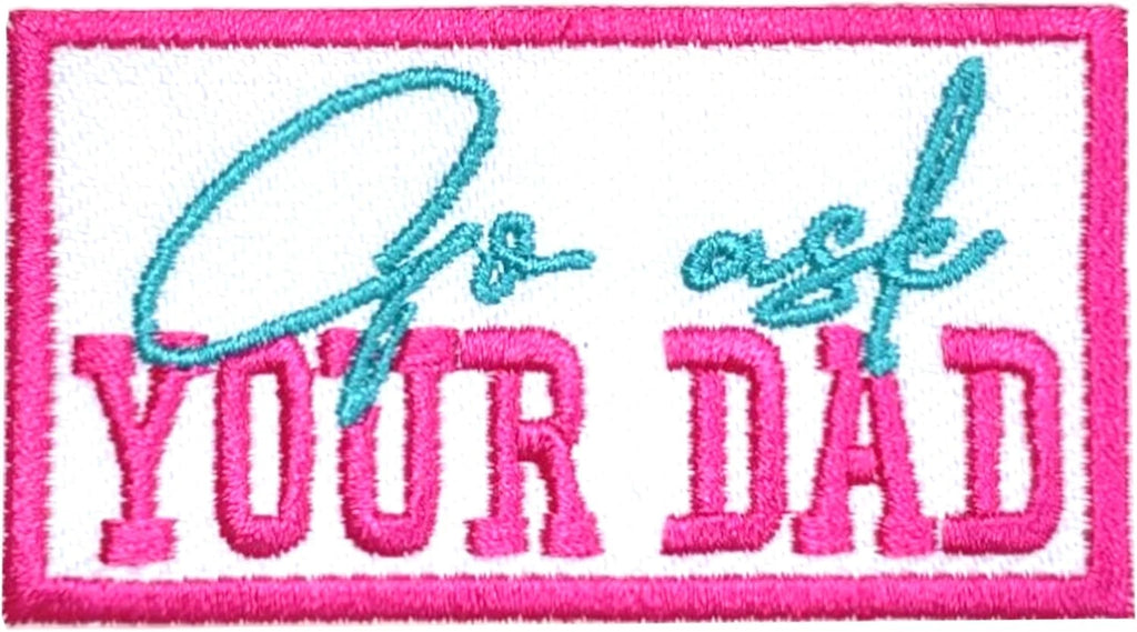 Go Ask Your Dad Pink Patch 3 Inches Little Mama Funny Mom Quotes Mother’S Day Gi