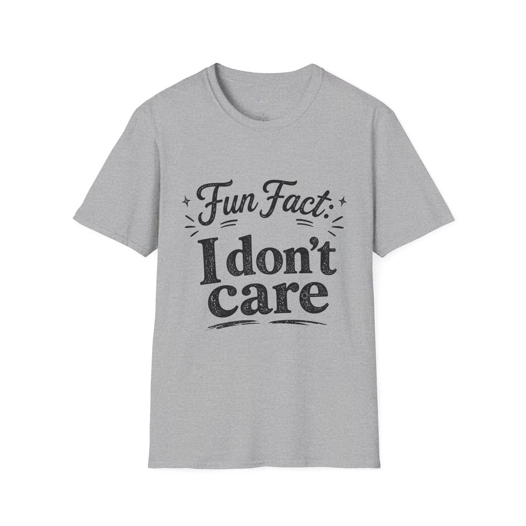 Fun Fact I don't care T-Shirt | Sarcastic Quote Tee