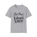 Fun Fact I don't care T-Shirt | Sarcastic Quote Tee