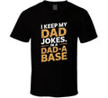 I Keep My Dad Jokes In A Dad A Base Fath T Shirt