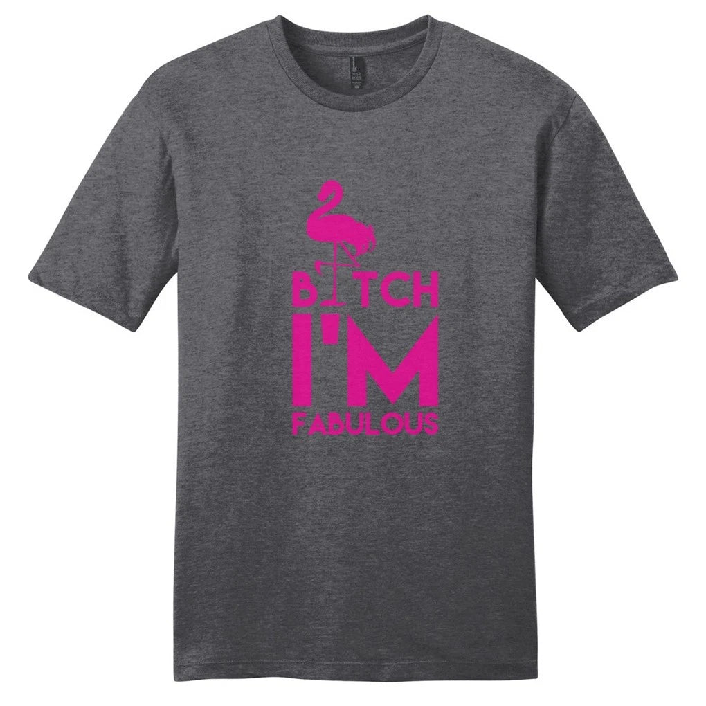 B*tch I'm Fabulous T-Shirt - Unisex Funny Quotes Shirt