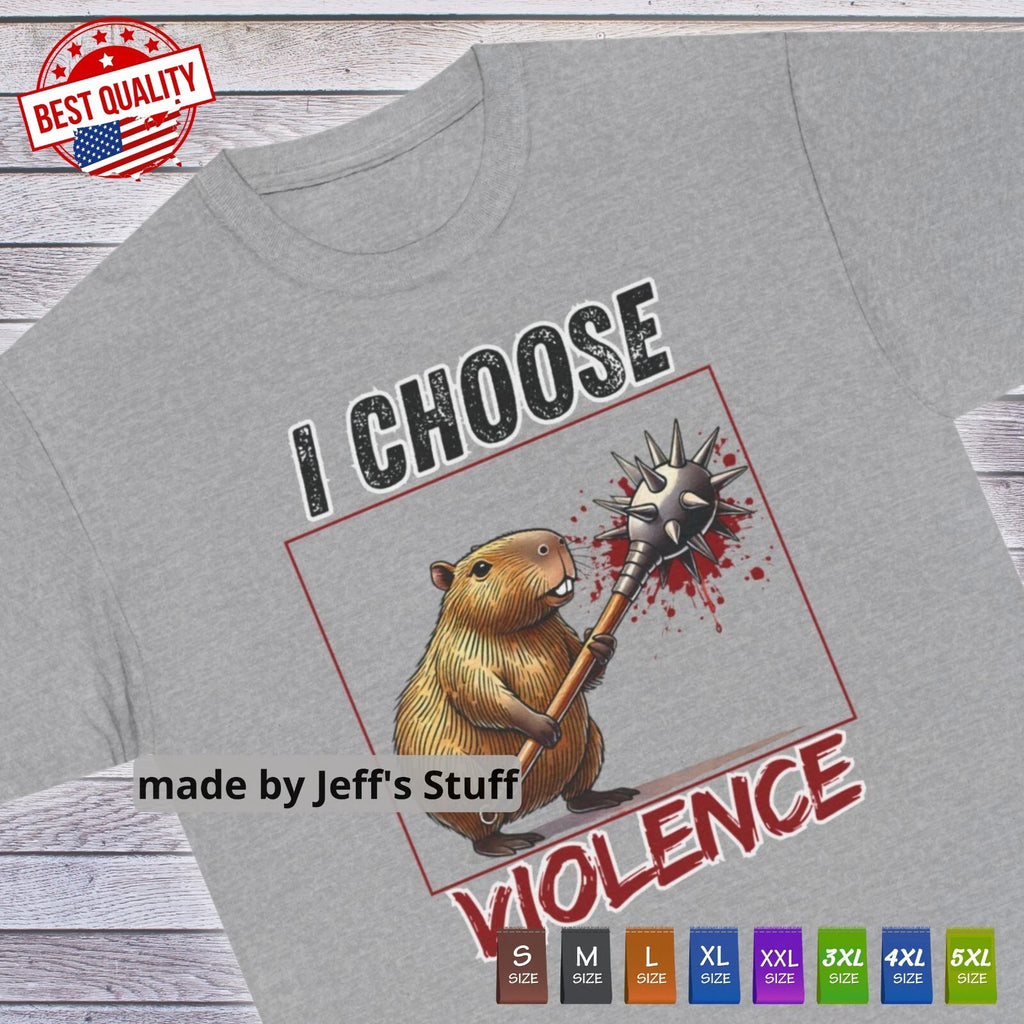 I Choose Violen*e Funny Capybara T-Shirt, Gift for Men or Women, Sarcastic Tee