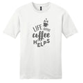 Life Happens Coffee Helps T-Shirt - Unisex Funny Inspiration Coffee Quote Shirt