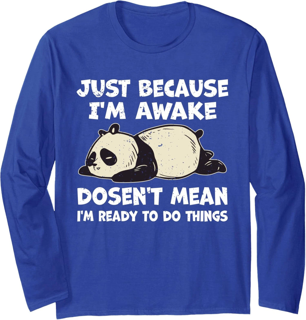 Awake Not Ready Funny Everyday Attitude Long Sleeve T-Shirt