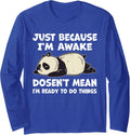 Awake Not Ready Funny Everyday Attitude Long Sleeve T-Shirt