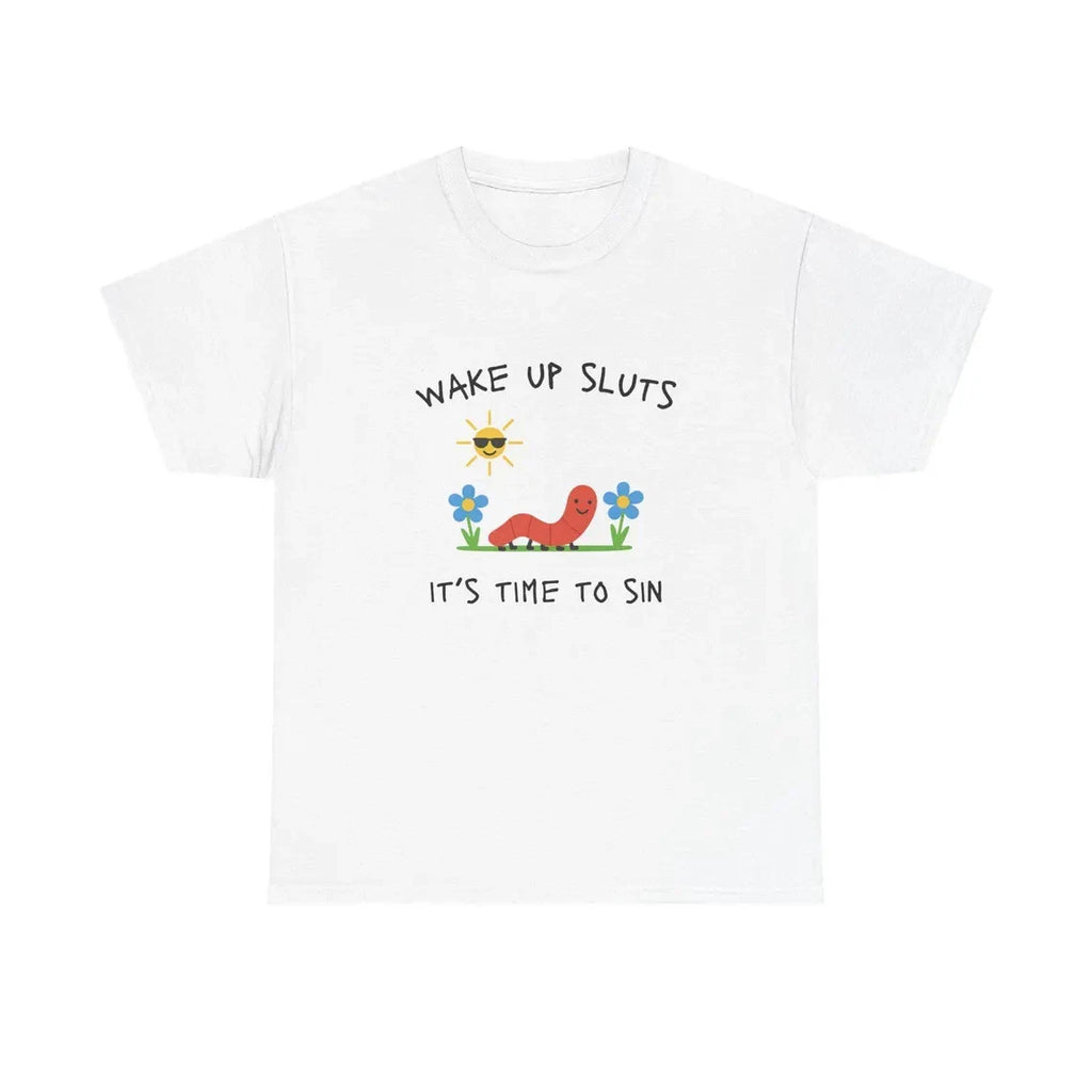 Wake Up Sluts T-Shirt funny animal shirt meme graphic tee sarcastic t-shirt