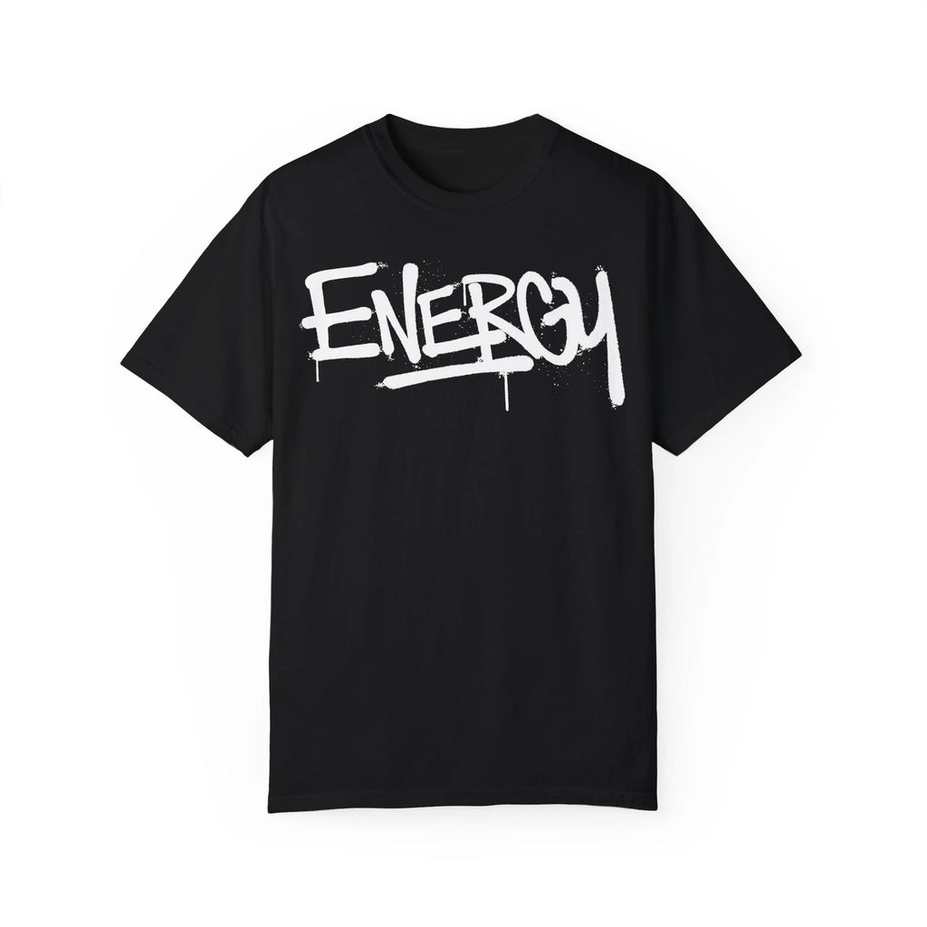 Energy Urban Graffiti Art Style Quote :: Unisex Garment-Dyed T-shirt