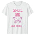 Spoil Me I Am Worth It Butterfly T-Shirt, Feminist Slogan Tee