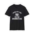 Drummer Dad T-Shirt, Funny Fathers Day Gift, Not Just a Dad