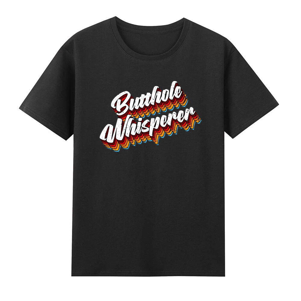Butthole Whisperer Sarcastic Colorful Humorous T-Shirt