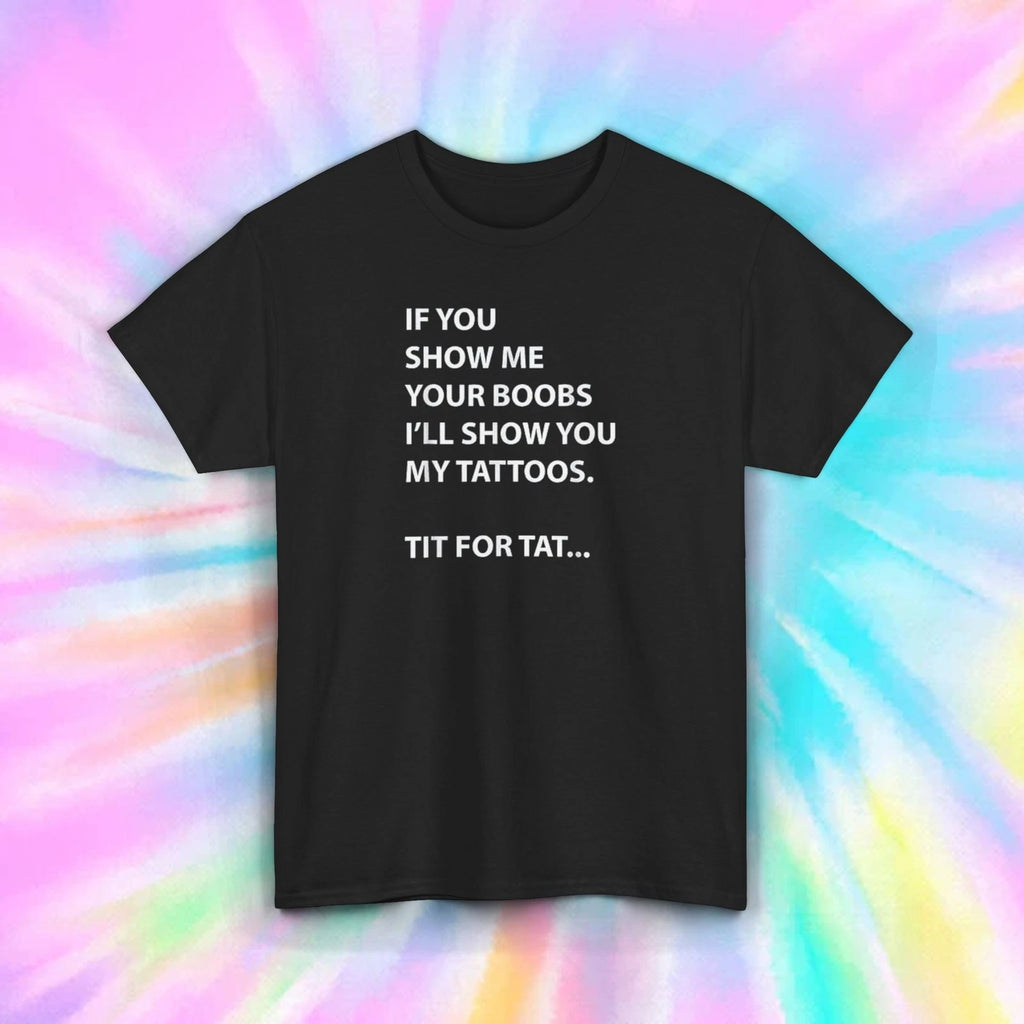 Tattoo Humor Shirt Tit for Tat Funny Sarcastic Adult Gift Tee S-5XL