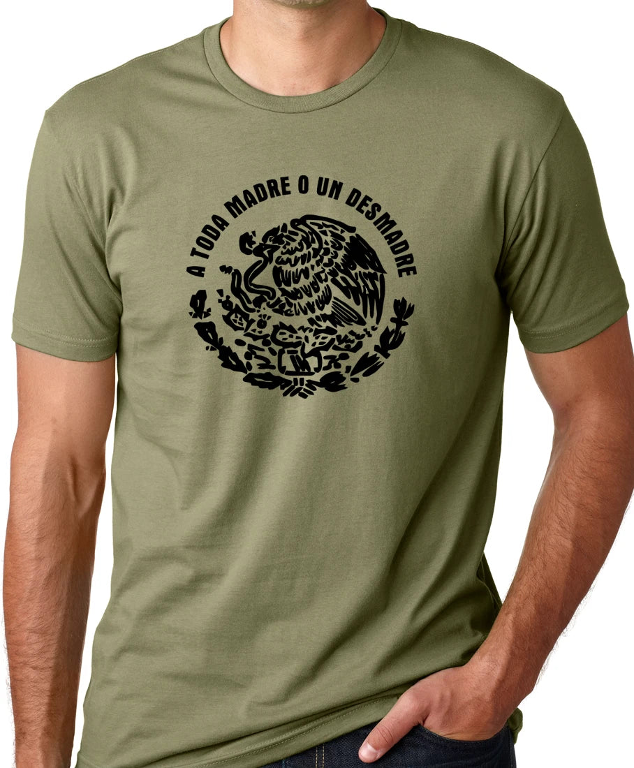 A Toda Madre o un Desmadre Funny Mexican T-shirt Spanish Humor Tee Mexican Gift