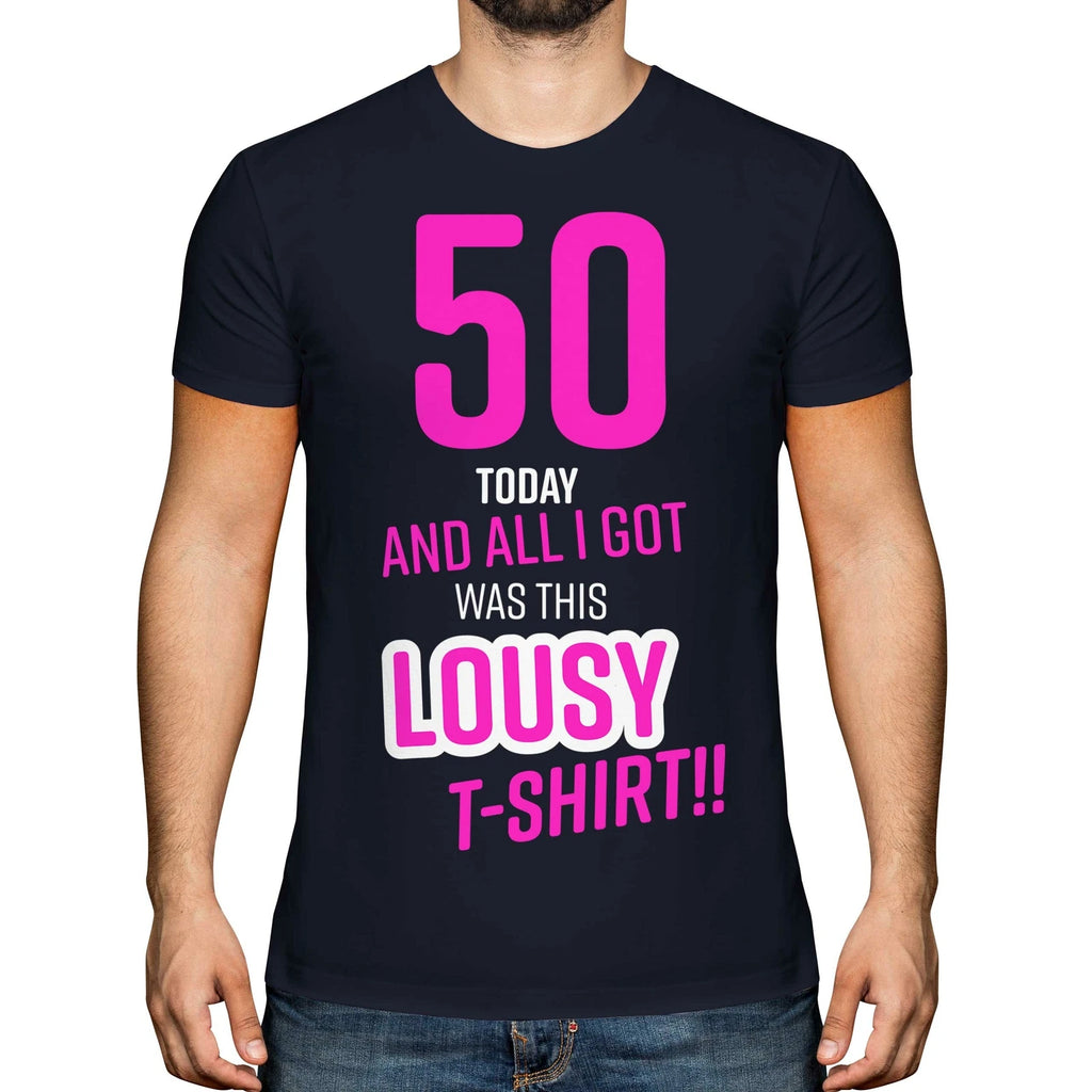 FUNNY 50TH BIRTHDAY PRESENT LOUSY T-SHIRT MENS TOP GIFT PINK NOVELTY JOKE 50 DAD