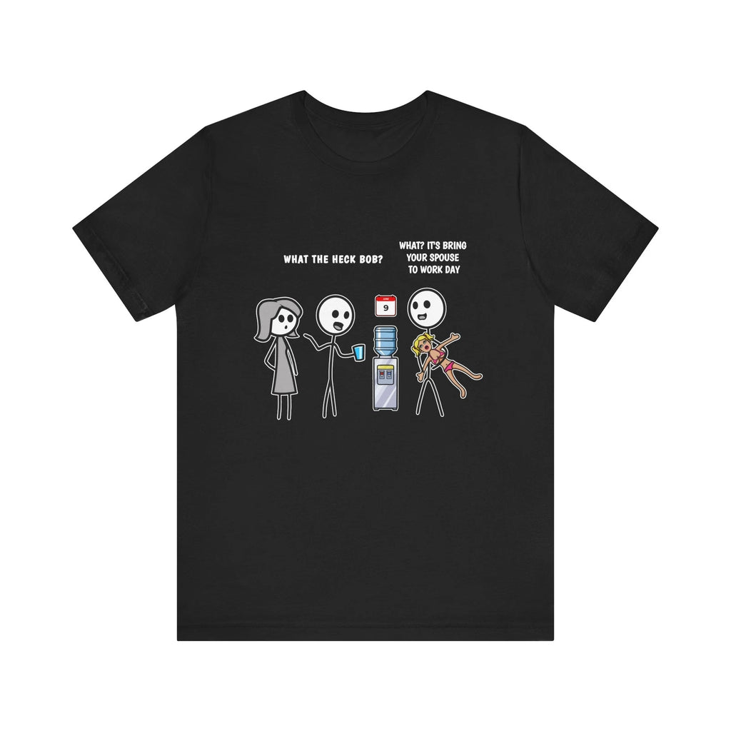 FunnyUnisex Tee, Husband Wife Work Humor Shirt