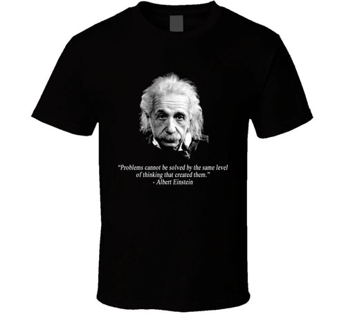 Albert Einstein Quote T Shirt