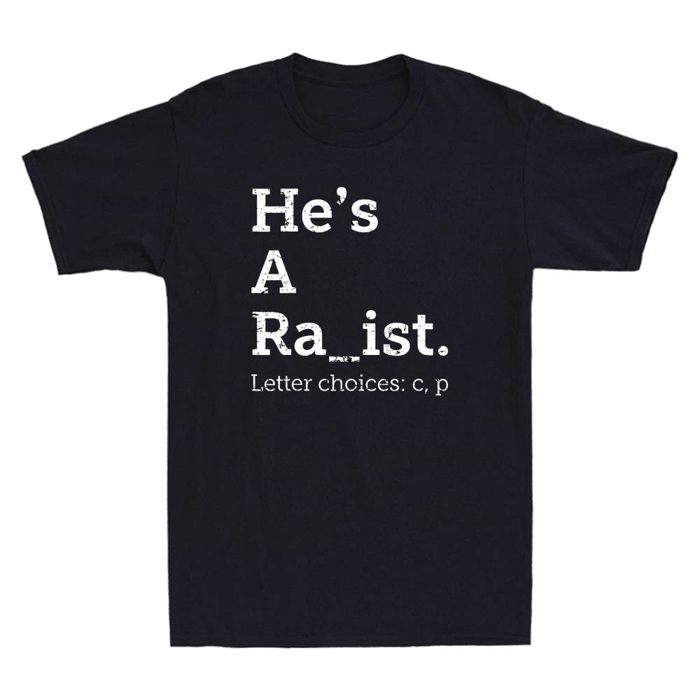 He's A Ra ist Letter Choice Funny Quote Sarcastic Saying Vintage Men's T-Shirt