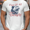First Of All, I'm a Delight Funny Adult Humor Novelty T-Shirt