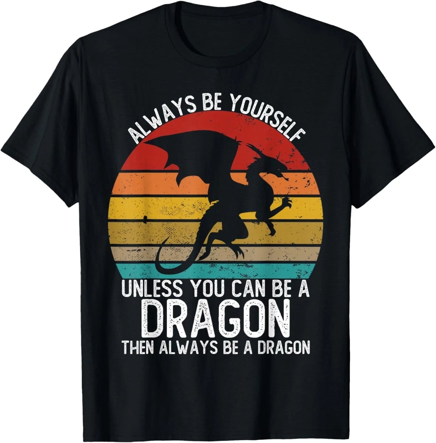 Always Be Yourself Unless You Can Be A Dragon Vintage Gift Unisex T-Shirt