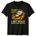 Lazy Monkey On Banana T-Shirt I'm Not Lazy I Just Really Enjoy Doing Nothing