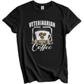Veterinarian Fueled By Coffee Funny T-Shirt Gift for Veterinarian