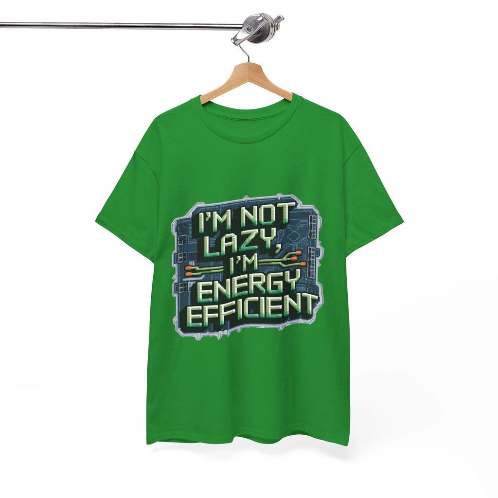 Not Lazy, Energy Efficient Funny Sarcastic Tee T Shirt NEW NWT S M L XL 2XL 3XL