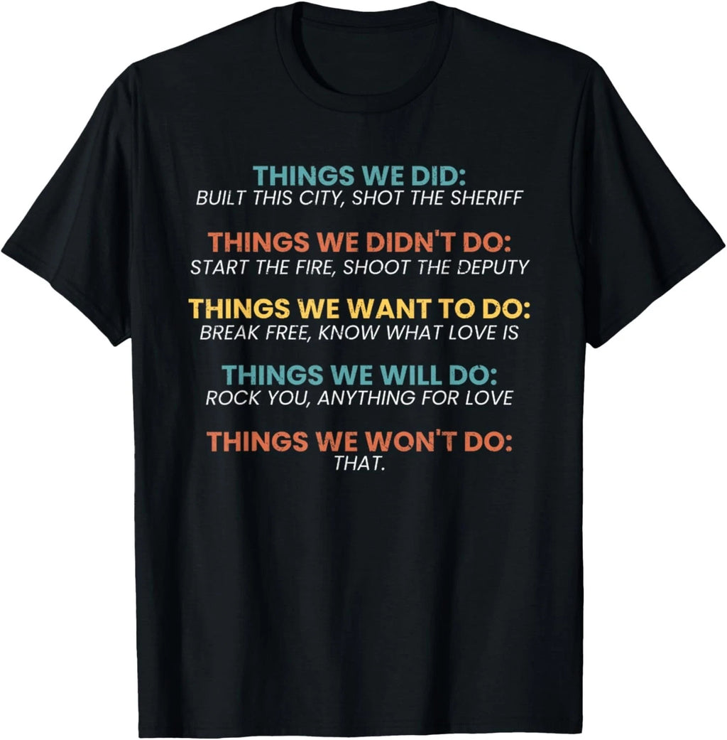 Retro Vintage Things We Did Didn_t Want Will Won_t Do Tee Gift Unisex T-Shirt