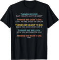 Retro Vintage Things We Did Didn_t Want Will Won_t Do Tee Gift Unisex T-Shirt
