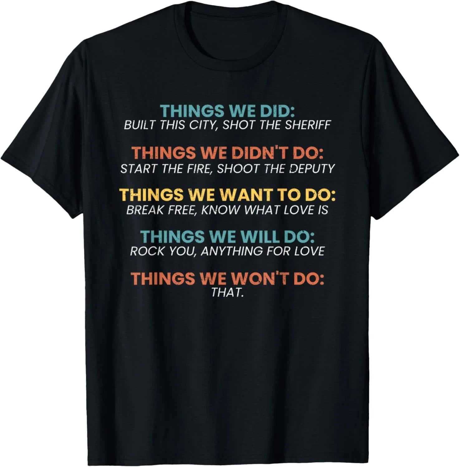 Retro Vintage Things We Did Didn_t Want Will Won_t Do Tee Gift Unisex T-Shirt