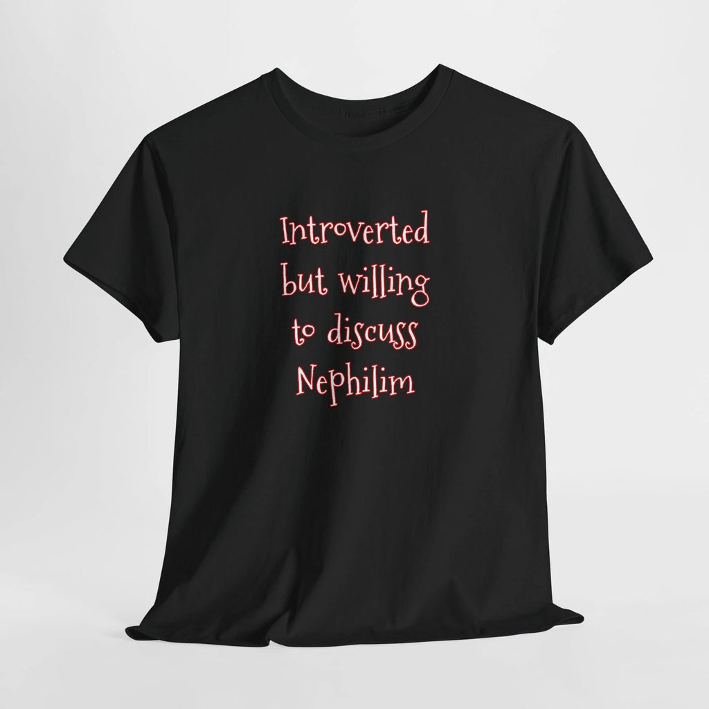 Introverted But Willing To Discuss Nephilim T-Shirt Unisex Funny Religious Tee