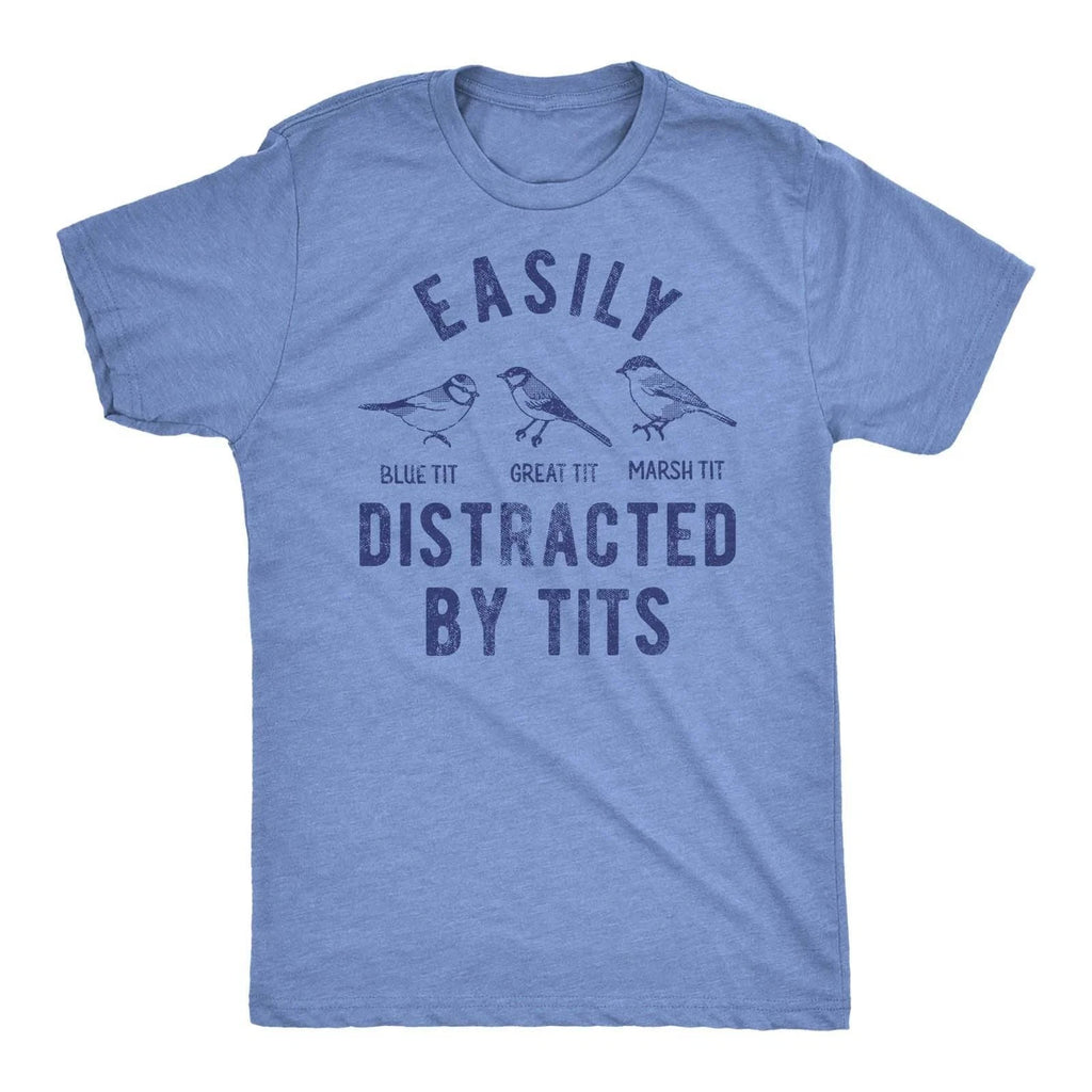 Mens Easily Distracted By Tits Funny T Shirt Sarcastic Bird Graphic Tee for Men