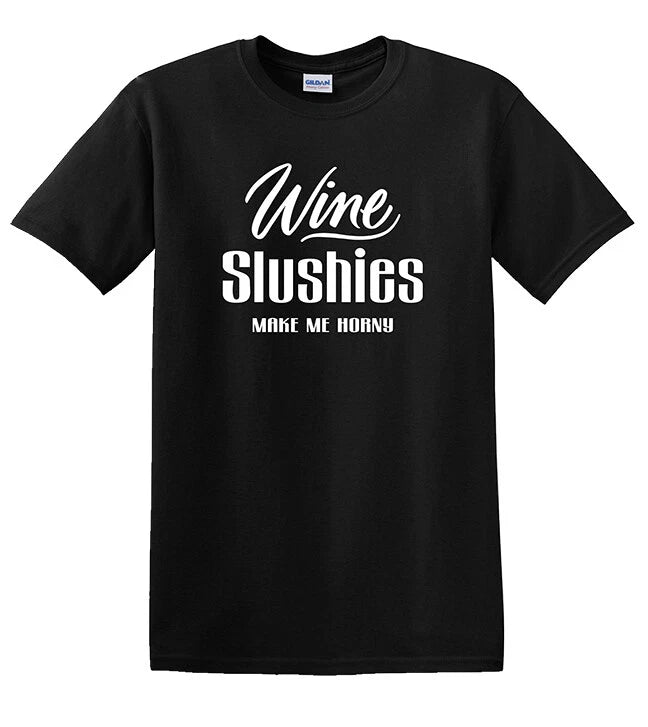 WINE SLUSHIES Make Me Horny * WINE * Funny Tshirt Alc NEW Short Sleeve Shirt
