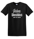 WINE SLUSHIES Make Me Horny * WINE * Funny Tshirt Alc NEW Short Sleeve Shirt