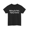 Walking By Faith Tripping Constantly T-Shirt, Sarcastic Quote Shirt
