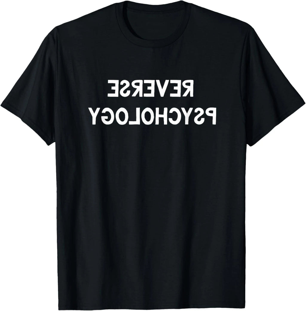 Reverse Psychology Shirt Funny Psychologist Student Gift Unisex T-Shirt