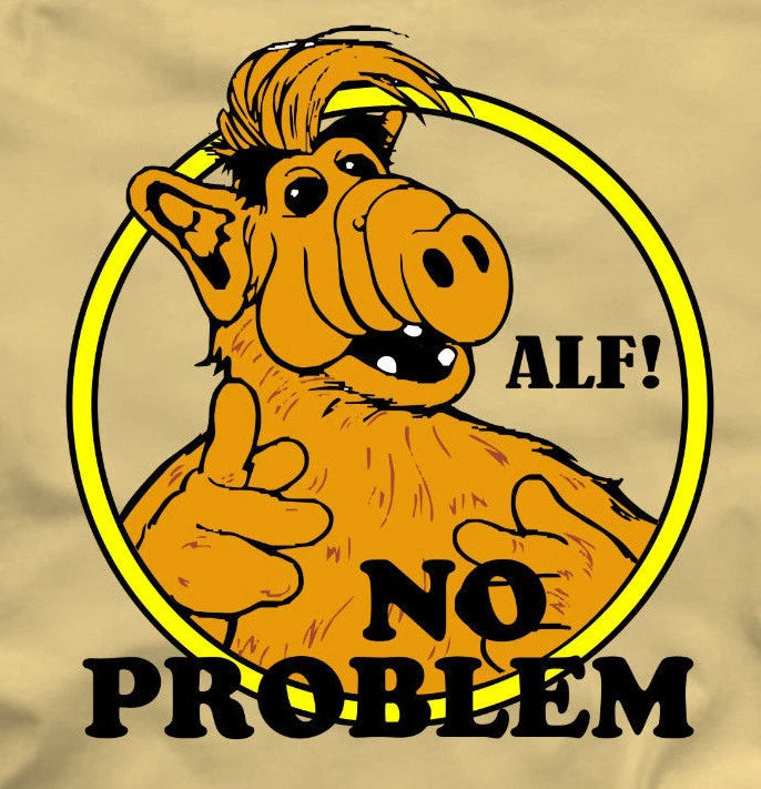 ALF - NO PROBLEM T-Shirt funny 80s TV show - many color options ALIEN LIFE FORM