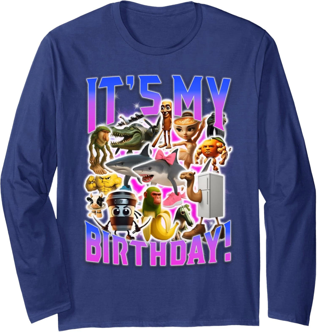 Its My Birthday Meme Funny Brainrot Design Lover Long Sleeve T-Shirt