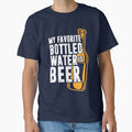 My Favorite Bottled Water Is Beer by mmos