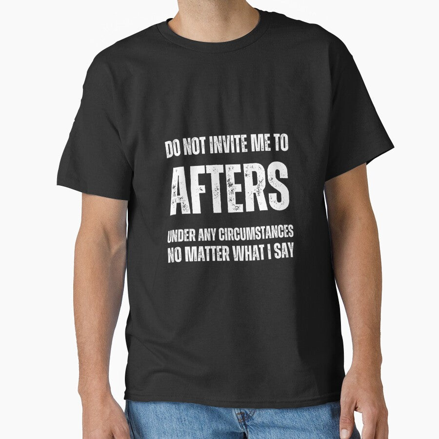 Do Not Invite Me To Afters Under Any Circumstances No Matter What I Say by lachataigne