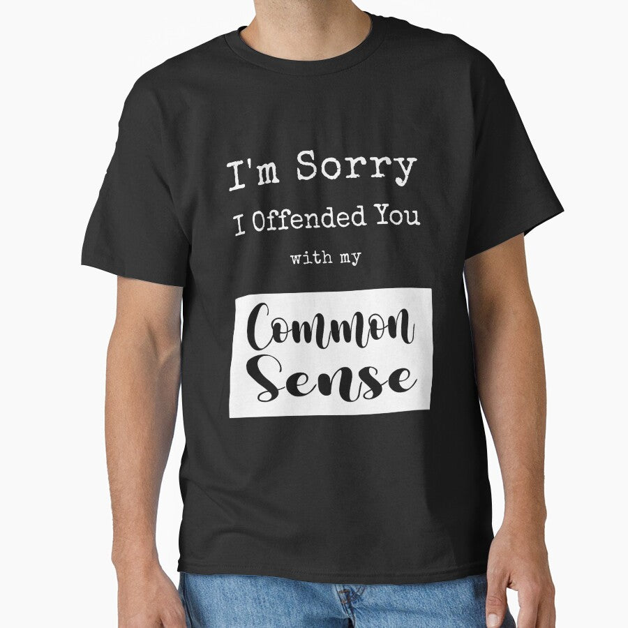 Im Sorry I Offended You With My Common Sense by KaiLabsArt